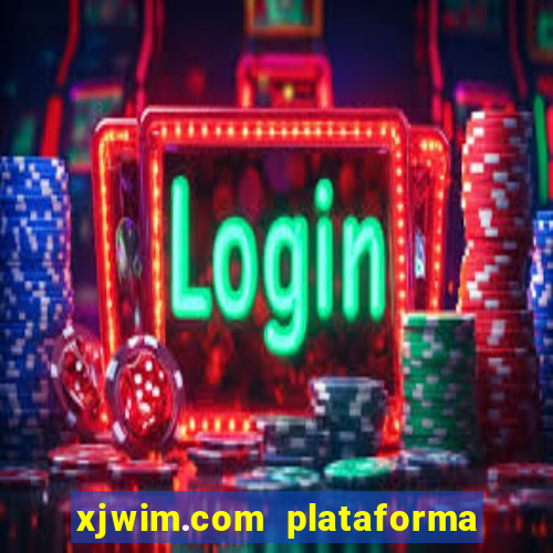 xjwim.com plataforma login entrar